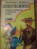 LITERATURA ROMANA GHIDUL CANDIDATULUI LA ADMITEREA IN LICEU-MARIAN RADULESCU, GHEORGHE SOARE