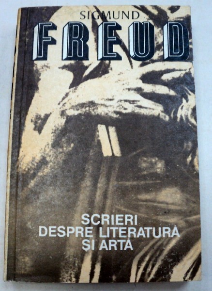 SCRIERI DESPRE LITERATURA SI ARTA-SIGMUND FREUD 1980