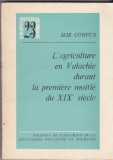 AS - ILIE CORFUS - L AGRICULTURE EN VALACHIE DURANT LA PREMIERE MOITIE DU XIX SIECLE