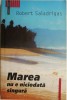 Marea nu e niciodata singura - Robert Saladrigas - Roman Beletristica