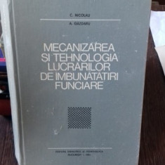 MECANIZAREA SI TEHNOLOGIA LUCRARILOR DE IMBUNATATIRI FUNCIARE - C. NICOLAU