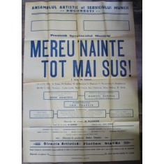ANSAMBLUL ARTISTIC AL SERVICIULUI MUNCII , BUCURESTI , AFISUL SPECTACOLULUI &#039; MEREU &#039; NAINTE TOT MAI SUS ! &#039; , 1953