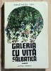 Galeria cu vita salbatica - Constantin Toiu, Roman, Editie cu dedicatie si semnatura