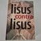 Gerard Mordillat Jerome Prieur Iisus contra Iisus