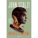 Brigazile fantoma (Seria RAZBOIUL BATRANILOR, partea a II-a) - John Scalzi