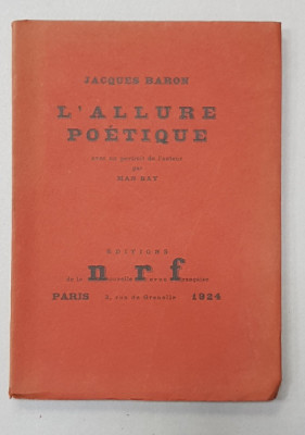 L &amp;#039;ALLURE POETIQUE par JACQUES BARON , avec un portrait de l &amp;#039;auteur par MAN RAY , 1924 , EXEMPLAR 451 DIN 500 * foto