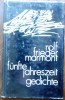 ROLF FRIEDER MARMONT - FUNFTE JAHRESZEIT (GEDICHTE/ED. DACIA 1974/LIMBA GERMANA)