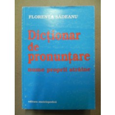 DICTIONAR DE PRONUNTARE(NUME PROPRII STRAINE)-FLORENTA SADEANU BUCURESTI 2000