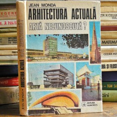 ARHITECTURA ACTUALĂ, Artă Necunoscută, de JEAN MONDA