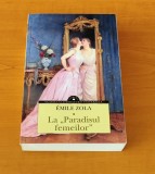Emile Zola - La &quot;Paradisul femeilor&quot;