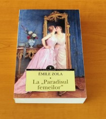 Emile Zola - La &quot;Paradisul femeilor&quot;