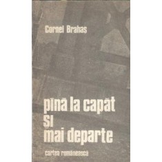 Pana la capat si mai departe (volumul 2) - Cornel Brahas