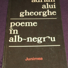 Adrian Alui Gheorghe - Poeme in alb-negru (1987), poezii editie princeps