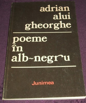Adrian Alui Gheorghe - Poeme in alb-negru (1987), poezii editie princeps foto