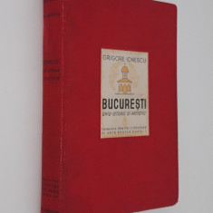 Carte veche Grigore Ionescu Bucuresti Ghid istoric si artistic 1938