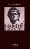 Dante Profetul | Bruno Nardi, 2019