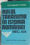 ROLUL TARANIMII IN ISTORIA ROMANIEI SEC.XIX-CONSTANTIN CORBU-225476