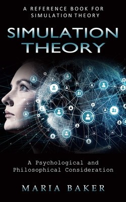 Simulation Theory: A Reference Book for Simulation Theory (A Psychological and Philosophical Consideration) foto