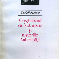 RUDOLF STEINER - CRESTINISMUL CA FAPT MISTIC SI MISTERIILE ANTICHITATII