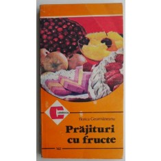 Prajituri cu fructe &ndash; Florica Geormaneanu
