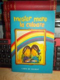 MESTER MARE LA CULOARE ( CARTE DE COLORAT ) , 1991 *
