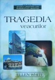 Cumpara ieftin Tragedia veacurilor - Ellen G. White - Editura Viata si Sanatate - Carte Religioasa, Crestinism, Profetii 2011 Brosata