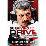Surviving to Drive - Egy &eacute;v a Formula-1 pokl&aacute;ban - G&uuml;nther Steiner