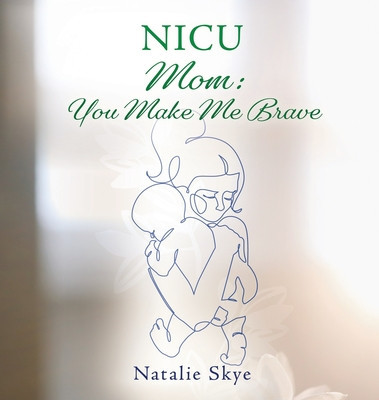 NICU Mom: You Make Me Brave