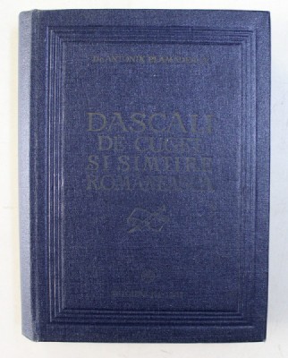 DASCALI CU CUGET SI SIMTIRE ROMANEASCA de ANTONIE PLAMADEALA , 1981 foto