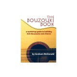 The Bouzouki Book: A Workshop Guide to Building Irish Bouzoukis and Citterns