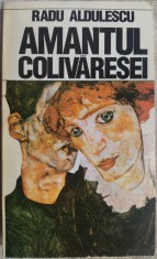 RADU ALDULESCU - AMANTUL COLIVARESEI (ROMAN, editia princeps - 1994)