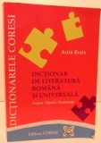 DICTIONAR DE LITERATURA ROMANA SI UNIVERSALA , de AURA BRAIS , 2018
