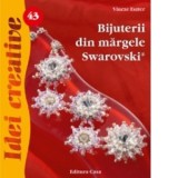 Bijuterii din margele Swarovski - Idei Creative nr. 43 - Vincze Eszter