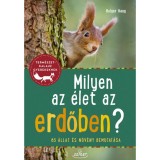 Milyen az &eacute;let az erdőben? - 85 &aacute;llat &eacute;s n&ouml;v&eacute;ny bemutat&aacute;sa - Holger Haag