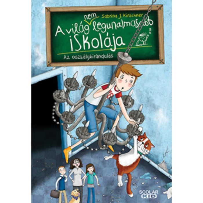 Az oszt&aacute;lykir&aacute;ndul&aacute;s - A vil&aacute;g (NEM) legunalmasabb iskol&aacute;ja 1 - Sabrina J. Kirschner