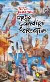 Cumpara ieftin Arta gandirii creative/Rod Judkins