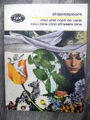 Visul unei nopti de vara Totu-i bine cand sfarsete bine de SHAKESPEARE foto