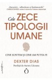 Cele zece tipologii umane. Cine suntem si cine am putea fi - Dexter Dias