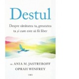 Destul. Despre sanatatea ta, greutatea ta si cum este sa fii liber [Precomanda] - Oprah Winfrey, Gabriel Tudor, Ania M. Jastreboff