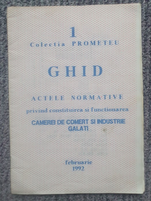 Ghid actele normative camera de comert si industrie Galati, 1992, 14 pag