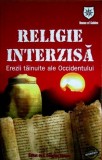 Cumpara ieftin Religie interzisa. Erezii tainuite ale Occidentului - J. Douglas Kenyon