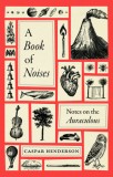 A Book of Noises: Notes on the Auraculous