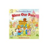 The Berenstain Bears Bless Our Pets