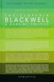 Enciclopedia Blackwell a Gandirii Politice - David Miller, Humanitas, Romana, 2006, Cartonata