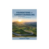 Foundations of Career Counseling: A Case-Based Approach