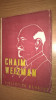 Chaim Weizmann, omul si opera (Presedintele Organiz. Sioniste Mondiale), (1945)