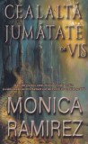 Monica Ramirez - Cealalta jumatate de vis, roman beletristica romana, stare buna, format brosat, aparitie 2024