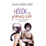 Hős&ouml;k &eacute;s pimaszok - Mit &eacute;s hogyan mes&eacute;lj&uuml;nk kamaszoknak? - Zalka Csenge Vir&aacute;g