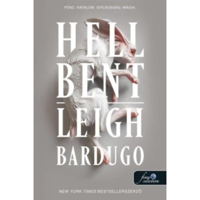 Hell Bent &amp;ndash; Tűz&amp;ouml;n-v&amp;iacute;zen &amp;aacute;t (Alex Stern 2.) - Leigh Bardugo foto