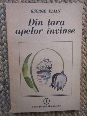 George Elian - Din tara apelor invinse (despre Olanda) foto